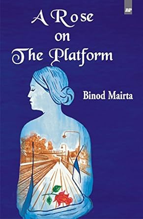 A Rose on The Platform by BINOD MAIRTA
