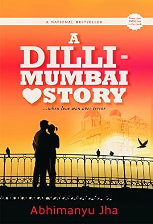 A Dilli - Mumbai Love Story Book by Abhimanyu Jha