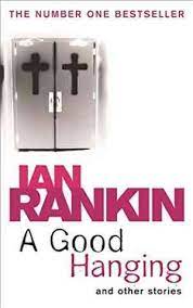 A Good Hanging and Other Stories Book by Ian Rankin Paperback